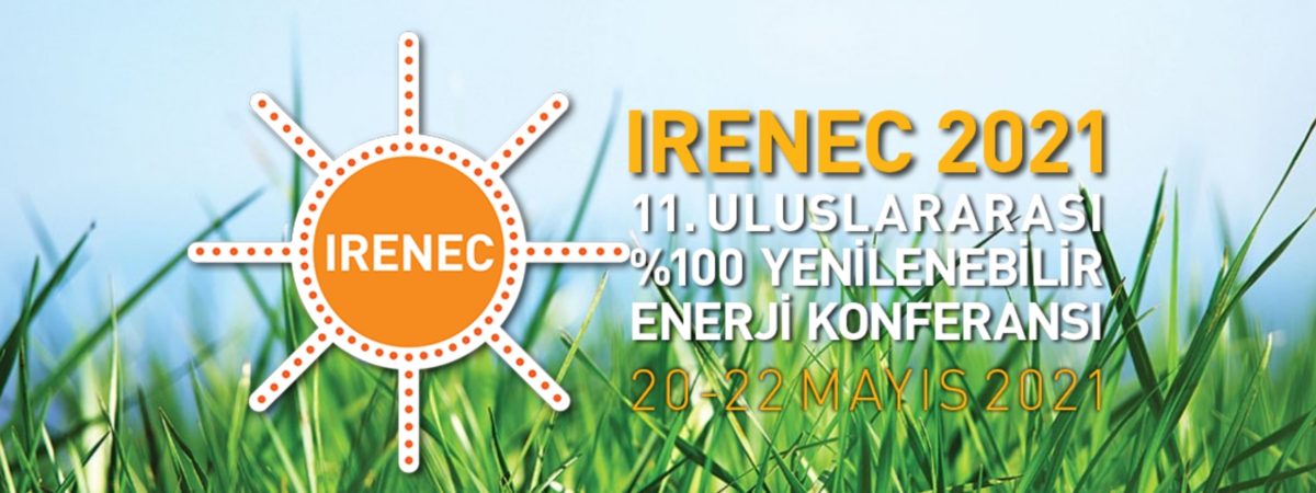IRENEC 2021 11. Uluslararası %100 Yenilenebilir Enerji Konferansı IRENEC